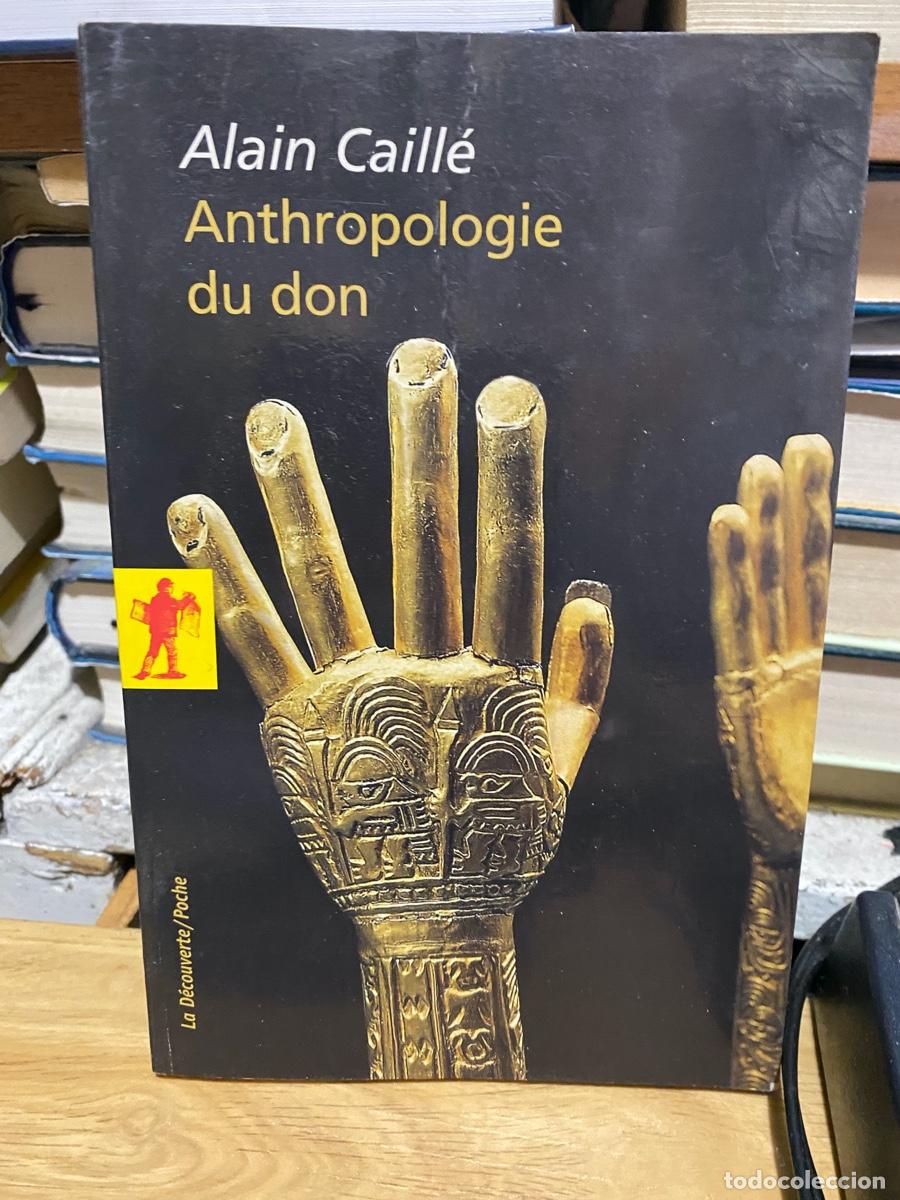 Libros de segunda mano: ANTHROPOLOGIE DU DON, ALAIN CAILLE, EDT. LA DECOUVERTE