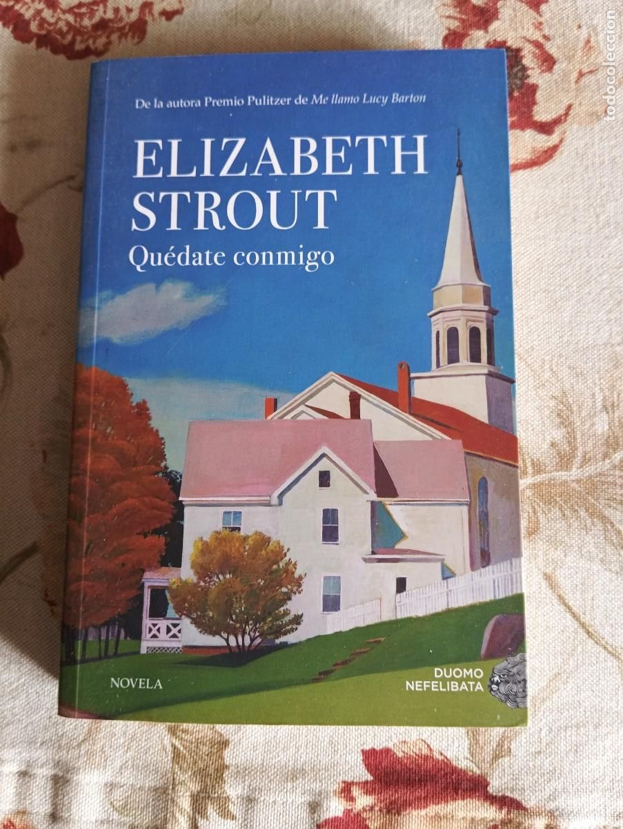 Libros de segunda mano: Quedate Conmigo/ Elizabeth Strout.