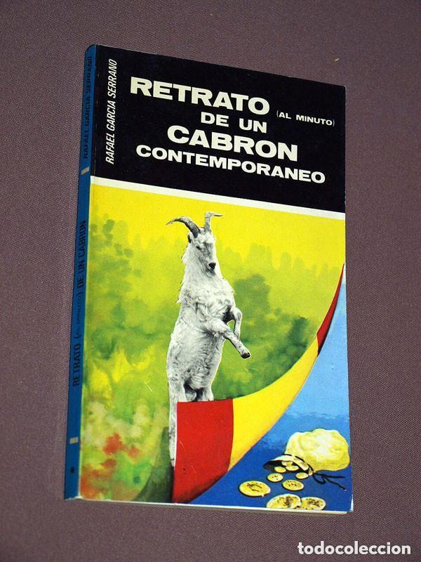 Libros de segunda mano: RETRATO (AL MINUTO) DE UN CABR&Oacute;N CONTEMPOR&Aacute;NEO. Rafael GARC&Iacute;A SERRANO. ESPA&Ntilde;A CONTINENTE NUESTRO +++