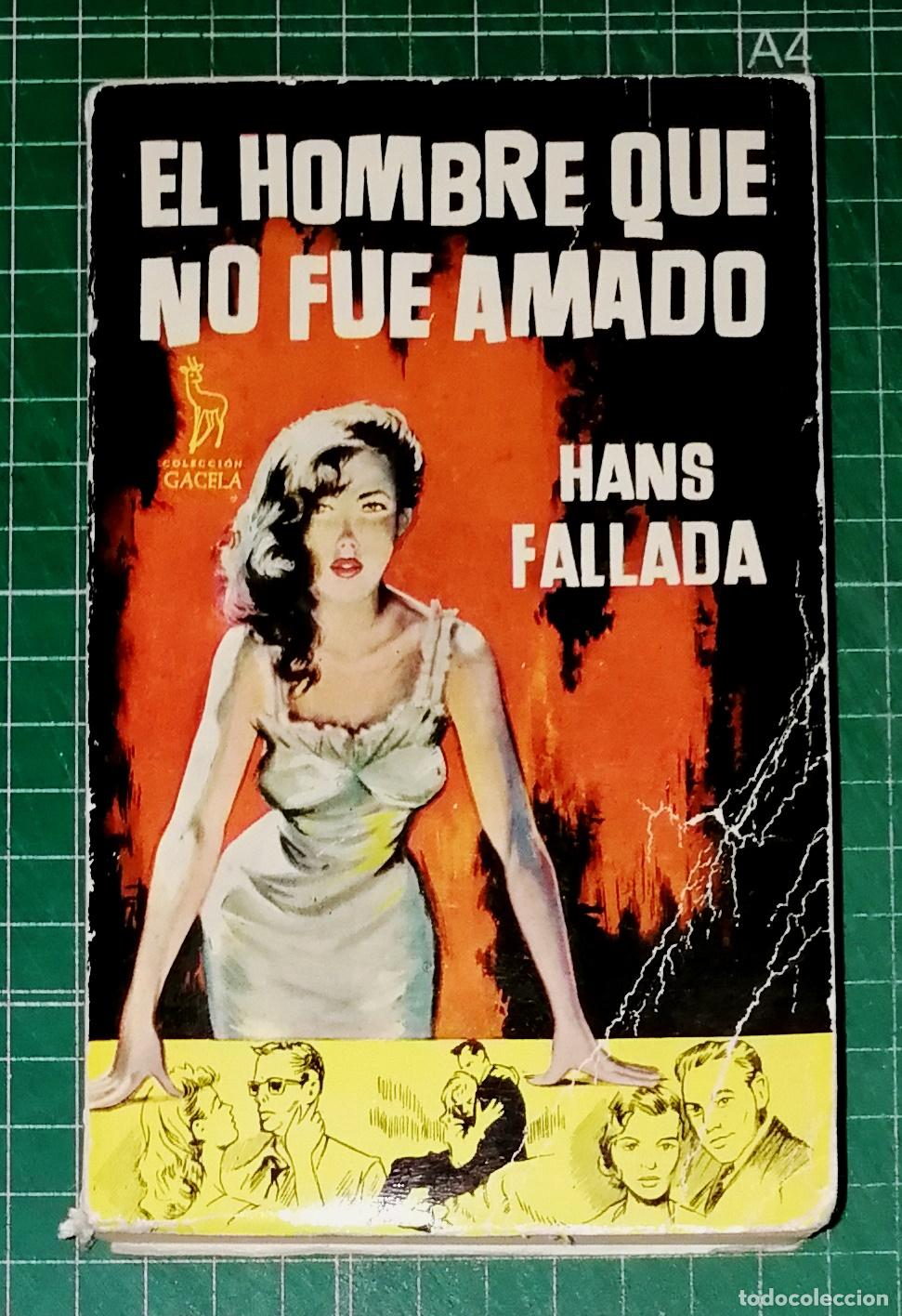 Libros de segunda mano: EL HOMBRE QUE NO FUE AMADO (Colecci&oacute;n Gacela) / Hans Fallada. - Ediciones del Zodiaco, 1955