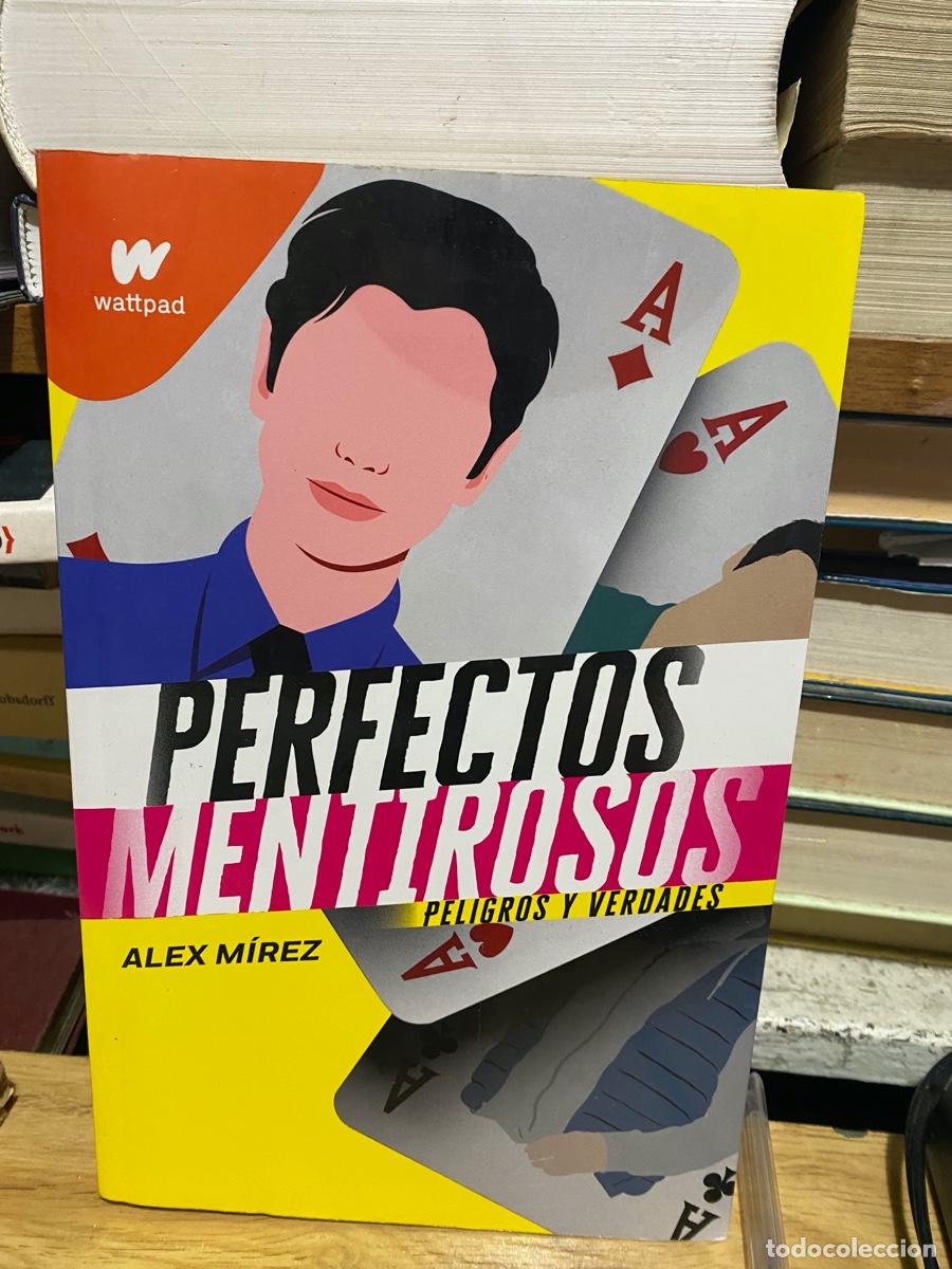 Libros de segunda mano: PERFECTOS MENTIROSOS, ALEX MIREZ, WATTPAD