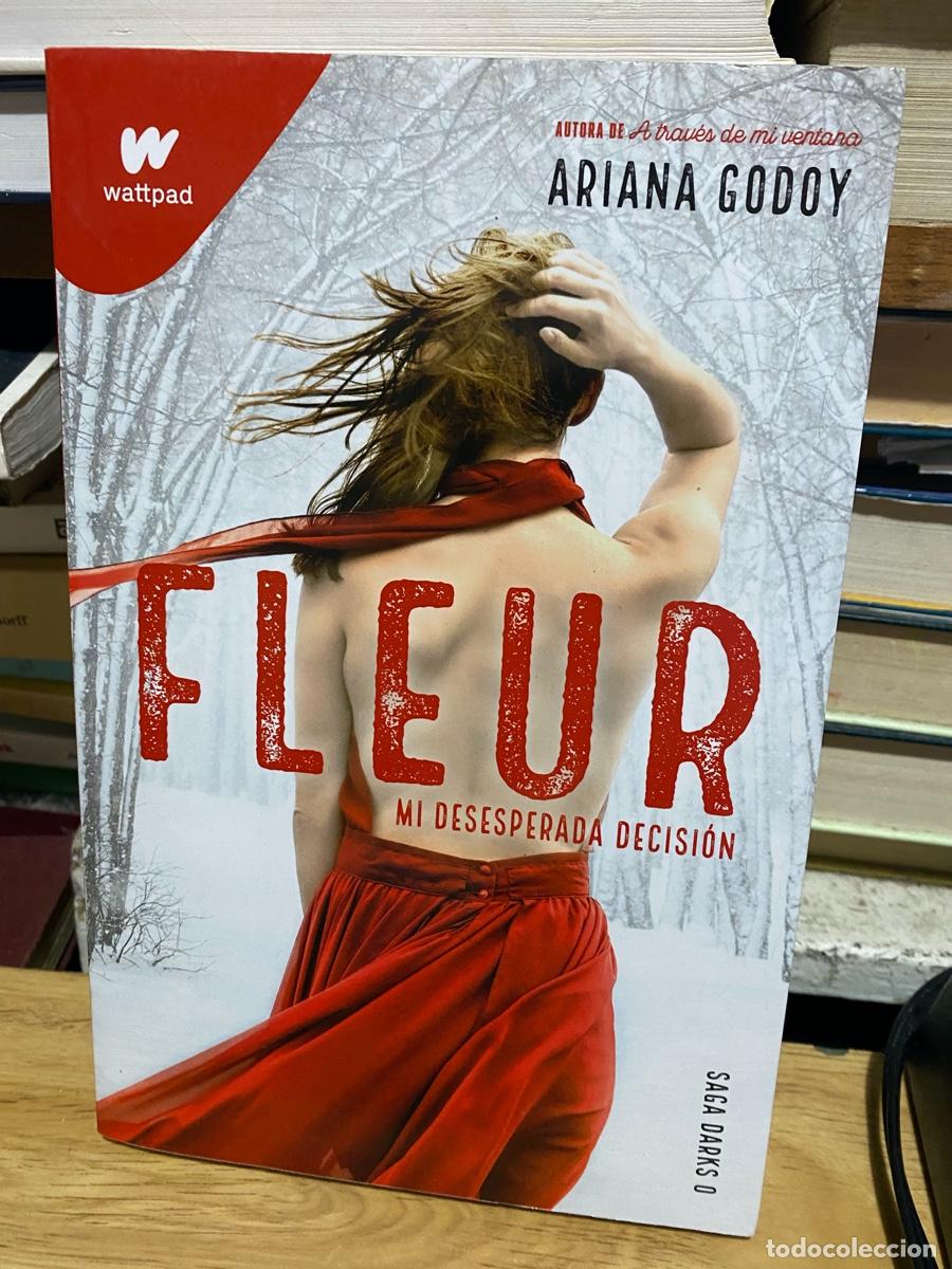 Libros de segunda mano: FLEUR, MI DESESPERADA DECISION, ARIANA GODOY, WATTPAD