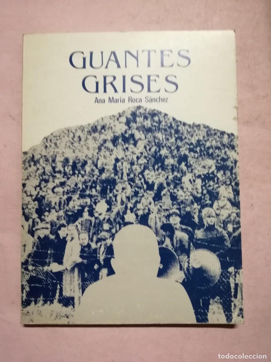 Libros de segunda mano: GUANTES GRISES (ANA MARIA ROCA SANCHEZ)