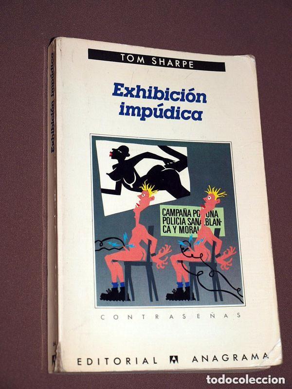Libros de segunda mano: EXHIBICI&Oacute;N IMP&Uacute;DICA. Tom SHARPE. Anagrama,1984. Contrase&ntilde;as N&ordm; 64. HUMOR +++