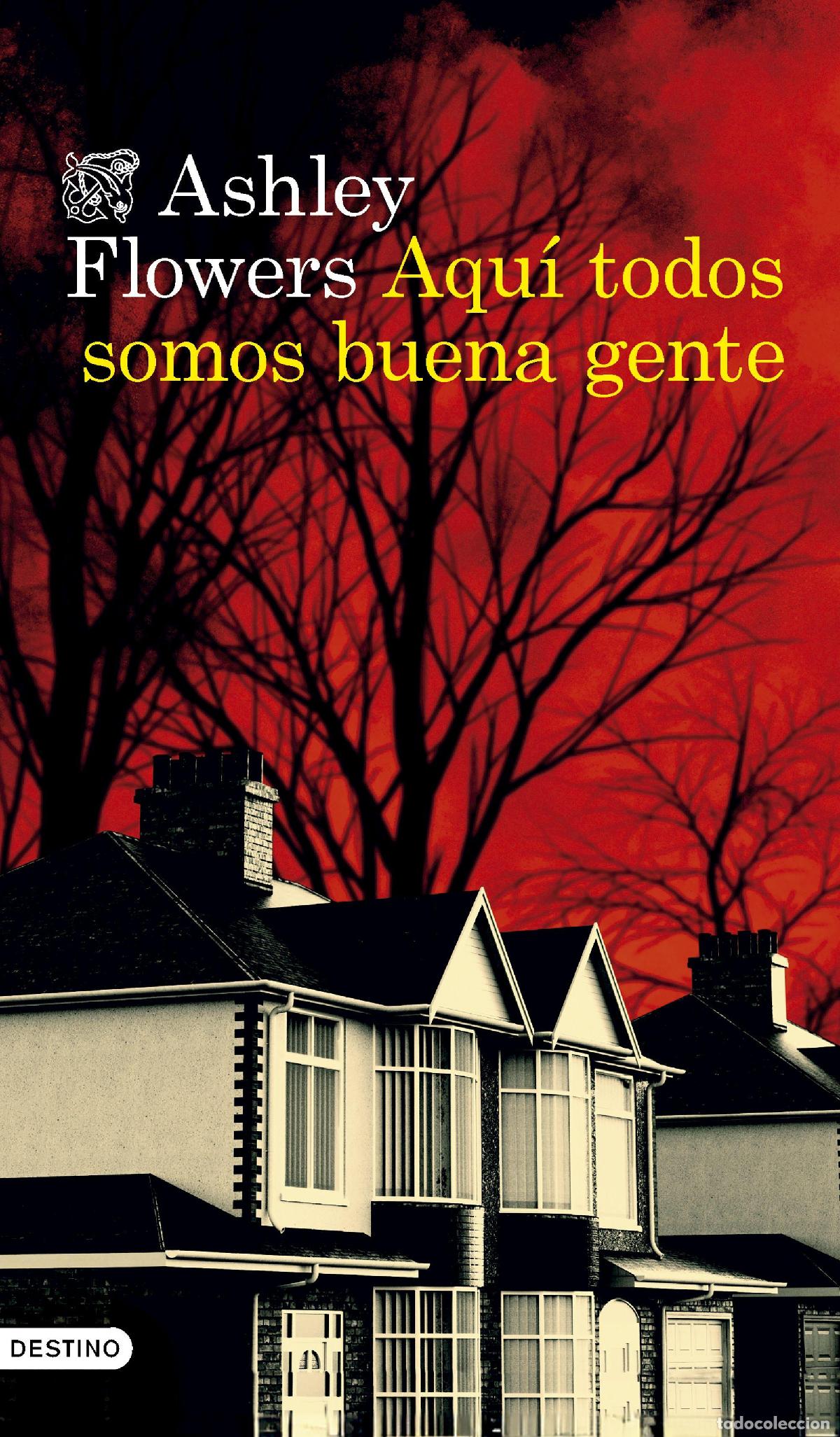 Libros de segunda mano: Aqu&iacute; todos somos buena gente. - Flowers, Ashley.