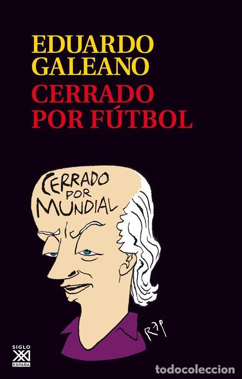 Libros de segunda mano: CERRADO POR FUTBOL. - Galeano, Eduardo.