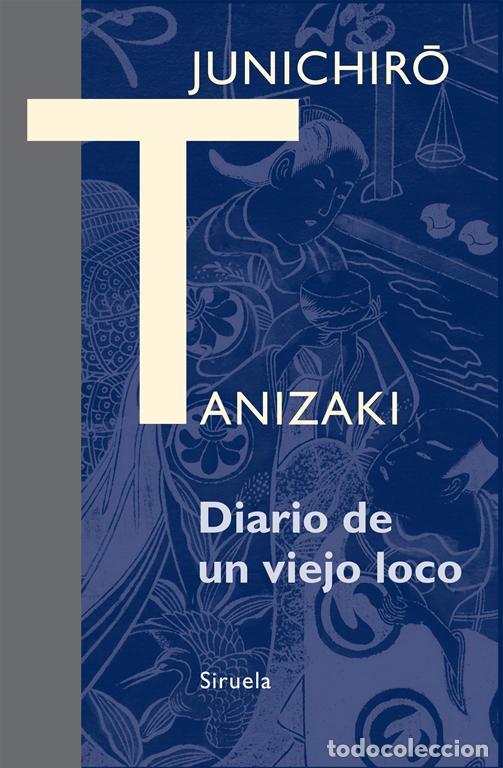 Libros de segunda mano: Diario de un viejo loco. - Tanizaki, Junichir&ocirc;.