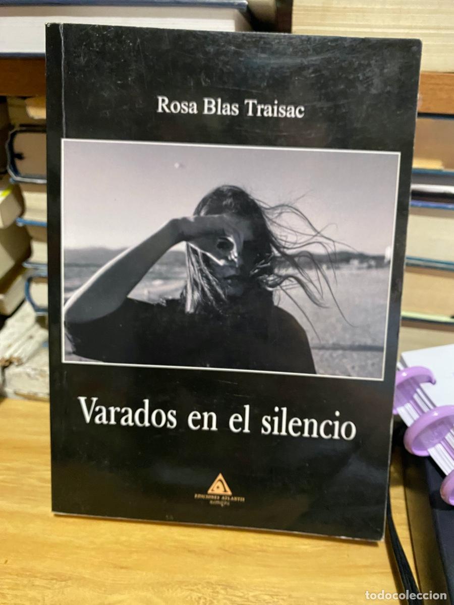 Libros de segunda mano: VARADOS EN SILENCIO, ROSA BLAS TRAISAC