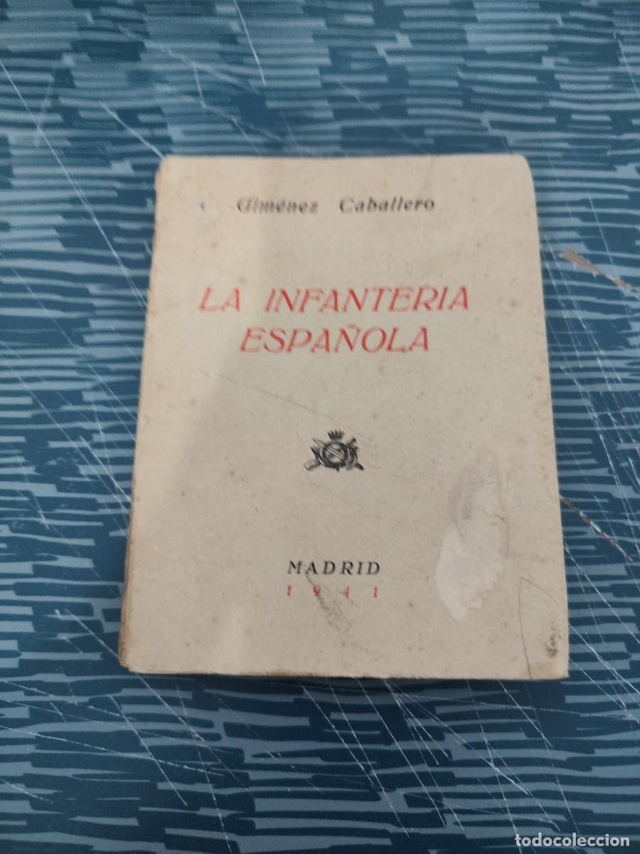 Libros de segunda mano: LA INFANTER&Iacute;A ESPA&Ntilde;OLA, GIM&Eacute;NEZ CABALLERO, MADRID,1941,156 P&Aacute;GINAS.