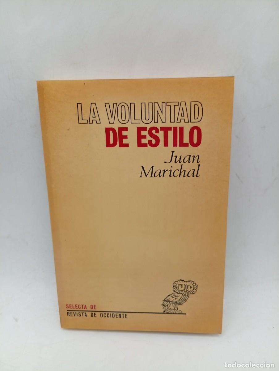 Libros de segunda mano: LA VOLUNTAD DE ESTILO. JUAN MARICHAL. 1971. PAGS : 271.