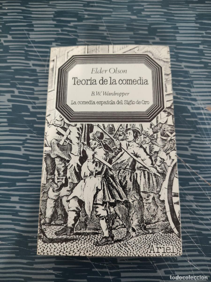 Libros de segunda mano: ELDER OLSON,TEOR&Iacute;A DE LA COMEDIA,BRUCE W.WARDROPPER,LA COMEDIA ESPA&Ntilde;OLA DEL SIGLO DE ORO, EDIT.ARIEL
