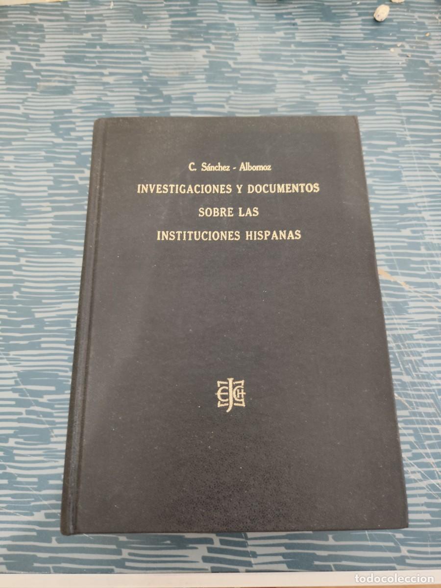 Libros de segunda mano: INVESTIGACIONES Y DOCUMENTOS SOBRE LAS INSTITUCIONES HISPANAS, CLAUDIO S&Aacute;NCHEZ ALBORNOZ,1970,559 P&Aacute;G