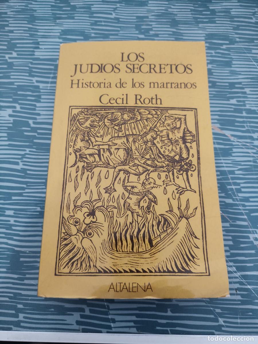 Libri di seconda mano: LOS JUD&Iacute;OS SECRETOS, HISTORIA DE LOS MARRANOS,CECIL ROTH,ALTALENA EDITORIAL,1979,272 P&Aacute;G.