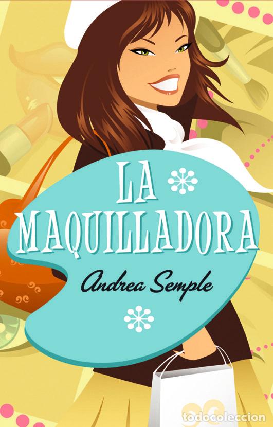 Libros de segunda mano: La Maquilladora - Semple, Andrea - La Factor&iacute;a de Ideas - Pandora, N&ordm; 10
