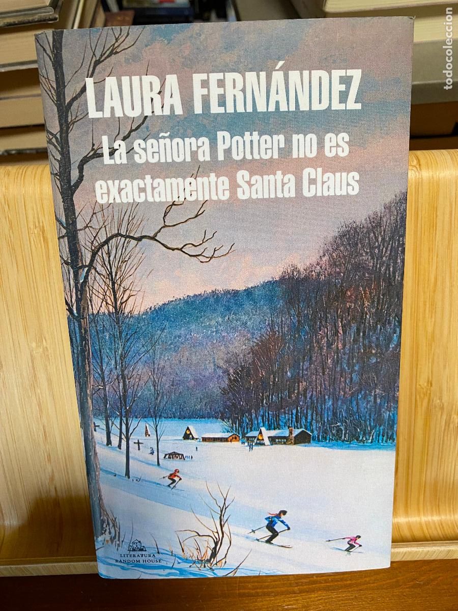 Libros de segunda mano: LA SE&Ntilde;ORA POTTER NO ES EXACTAMENTE SANTA CLAUS. LAURA FERN&Aacute;NDEZ. EDITORIAL RANDOM HOUSE