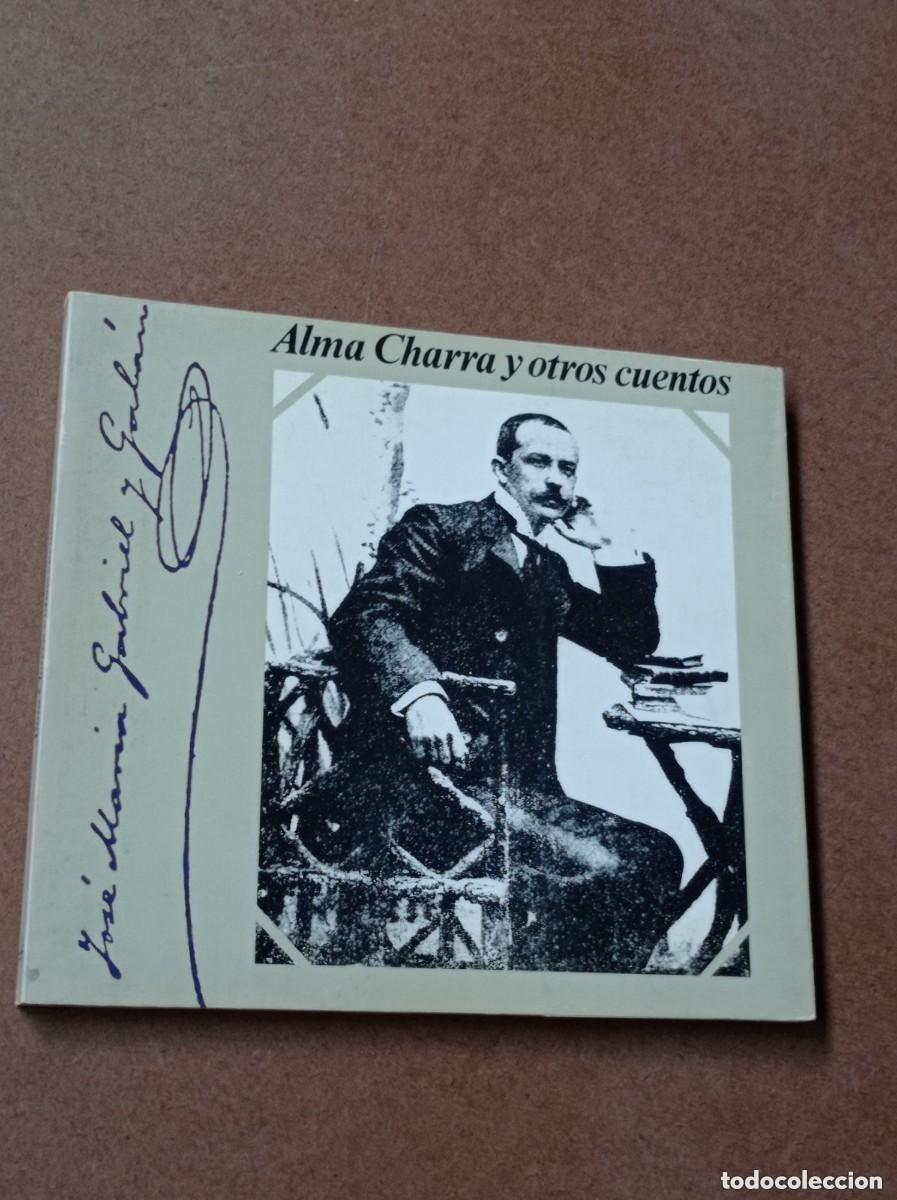 Libros de segunda mano: ALMA CHARRA Y OTROS CUENTOS. JOS&Eacute; MAR&Iacute;A GABRIEL Y GAL&Aacute;N. AGP, 1980. ILUSTRA ANTONIO AGUDO. VER +++