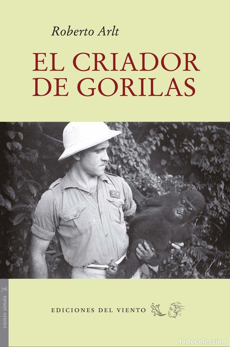 Libros de segunda mano: El Criador de Gorilas - Arlt, Roberto - Ediciones del Viento - Viento Sim&uacute;n, N&ordm; 76