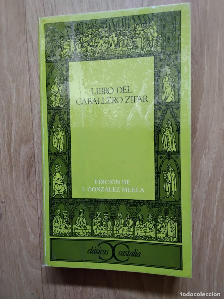 Libros de segunda mano: LIBRO DE CABALLERO ZIFAR. J. GONZALEZ MUELA. CL&Aacute;SICOS CASTALIA. 1982.