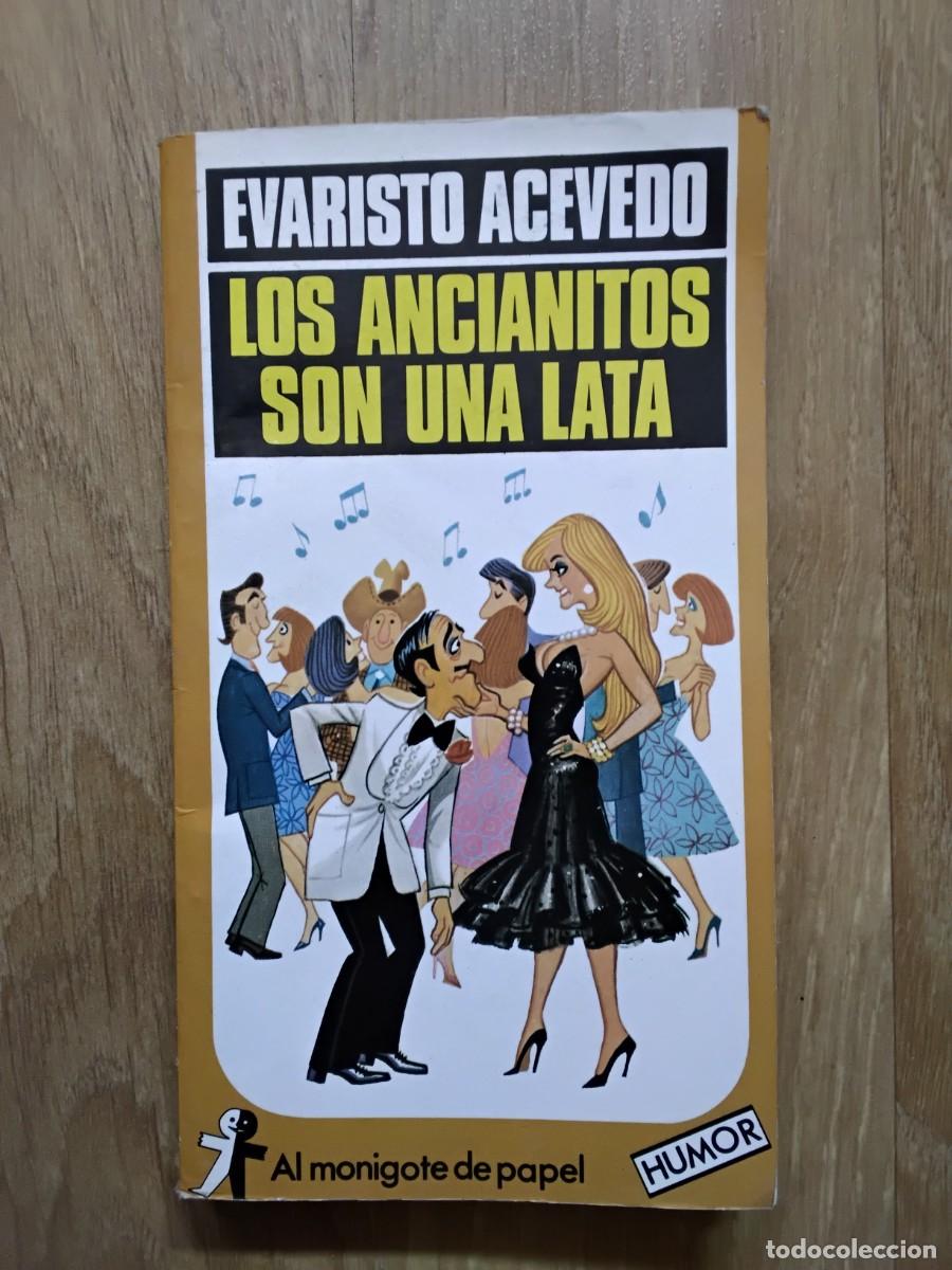 Libros de segunda mano: LOS ANCIANITOS SON UNA LATA. EVARISTOACEVEDO. HUMOR. AL MONIGOTE DE PAPEL. 1982