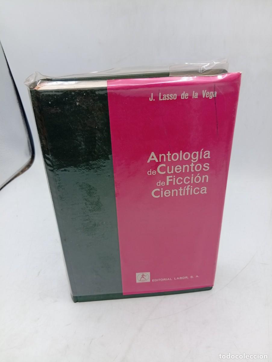 Libri di seconda mano: ANTOLOGIA DE CUENTOS DE FICCION CIENTIFICA. JAVIER LASSO DE LA VEGA. ED. LABOR. 1965. PAGS : 482.