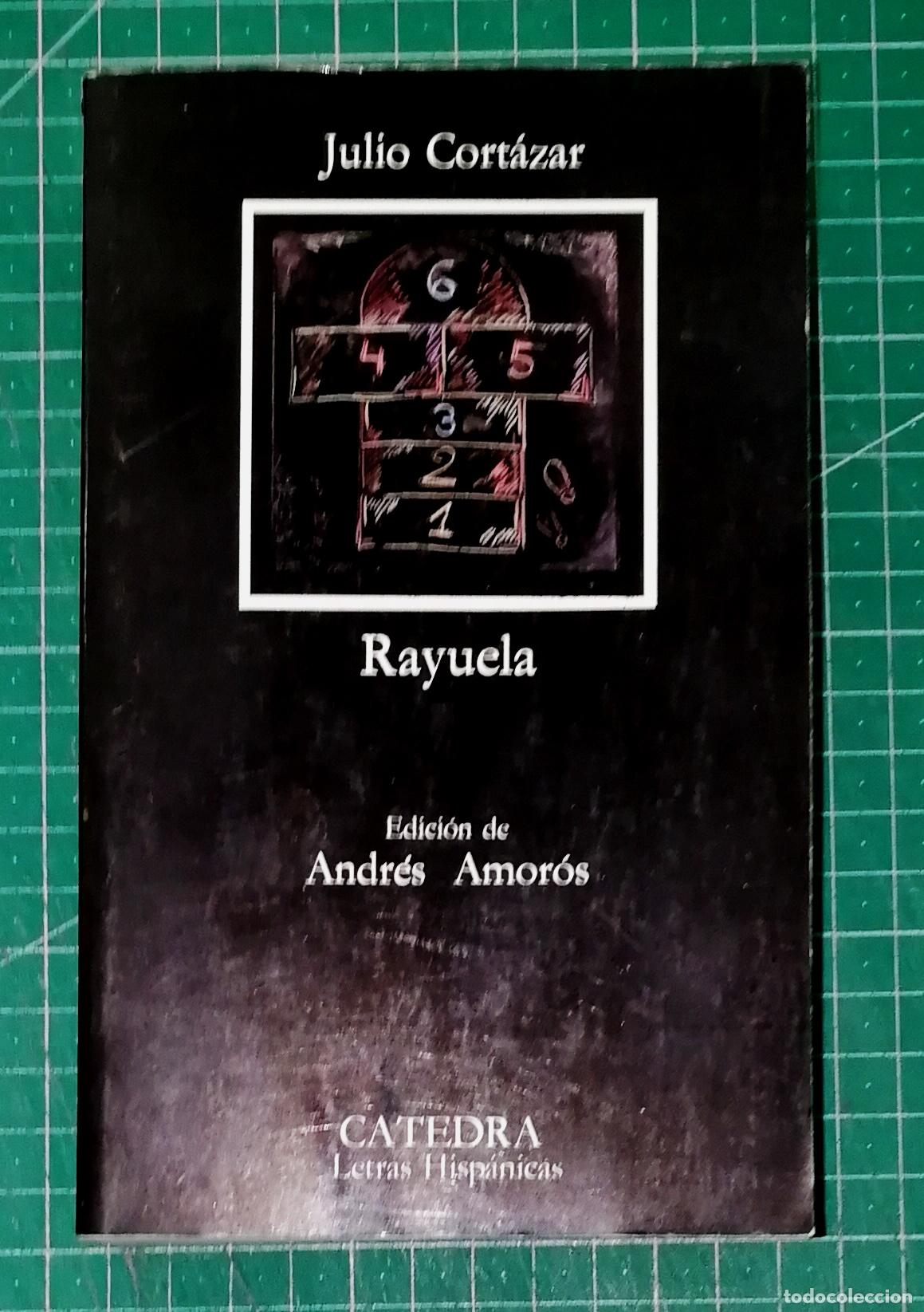 Gebrauchte B&uuml;cher: RAYUELA (Letras Hisp&aacute;nicas ; 200) / Julio Cort&aacute;zar ; Ed., Andr&eacute;s Amor&oacute;s. - 15&ordf; ed. - C&aacute;tedra, 2001