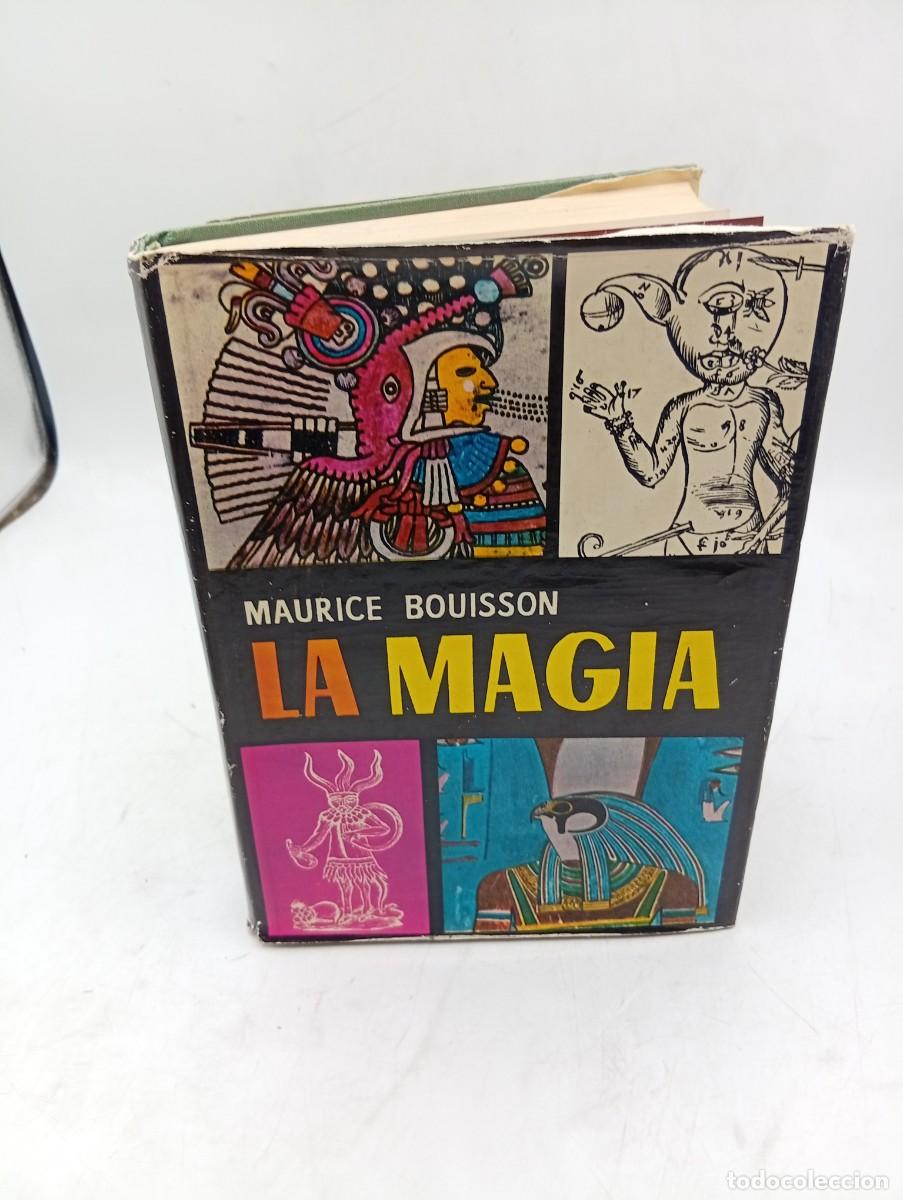 Gebrauchte B&uuml;cher: LA MAGIA. MAURICE BOUISSON. LUIS DE CARALT. 1&ordf; EDICION. 1962. PAGS : 411.