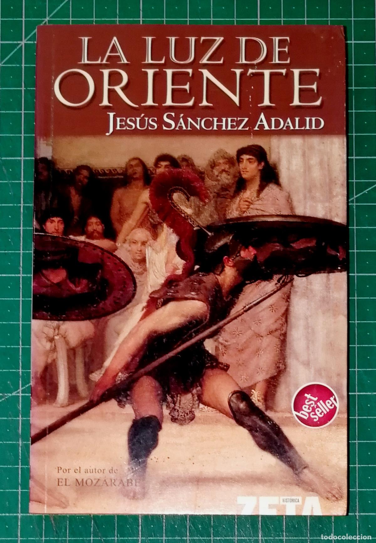 Gebrauchte B&uuml;cher: LA LUZ DE ORIENTE (Zeta Bolsillo ; 1760-6. Hist&oacute;rica) / Jes&uacute;s S&aacute;nchez Adalid. - Ediciones B 2006