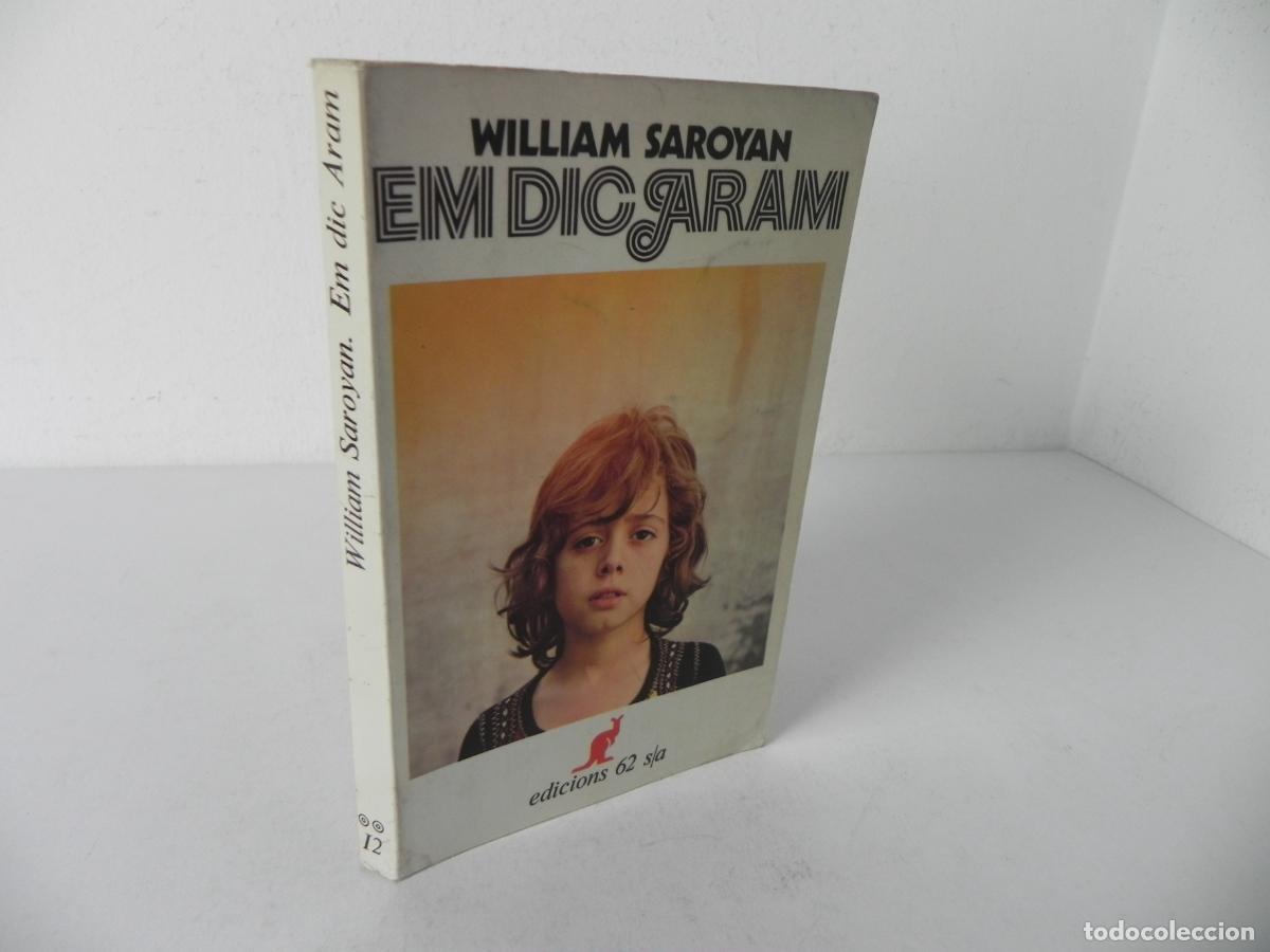 Libros de segunda mano: EN DIC ARAM (WILLIAM SAROYAN) EL CANGUR N&ordm; 12 - EDICIONS 62-1975 1&ordf; EDICI&Oacute; (EN CATAL&Aacute;N)