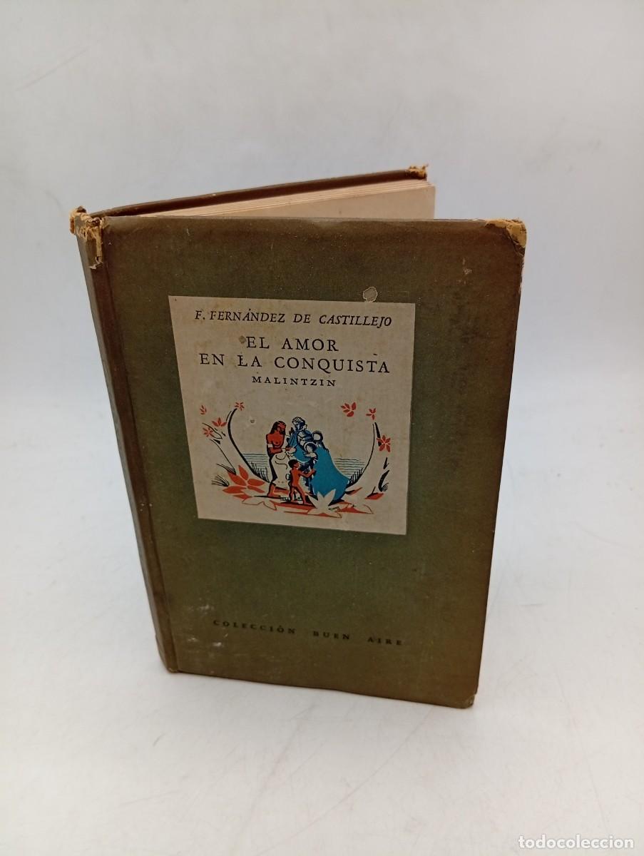 Libros de segunda mano: EL AMOR EN LA CONQUISTA. FEDERICO FERNANDEZ DE CASTILLEJO. EMECE EDITORES. 1943. PAGS : 82.
