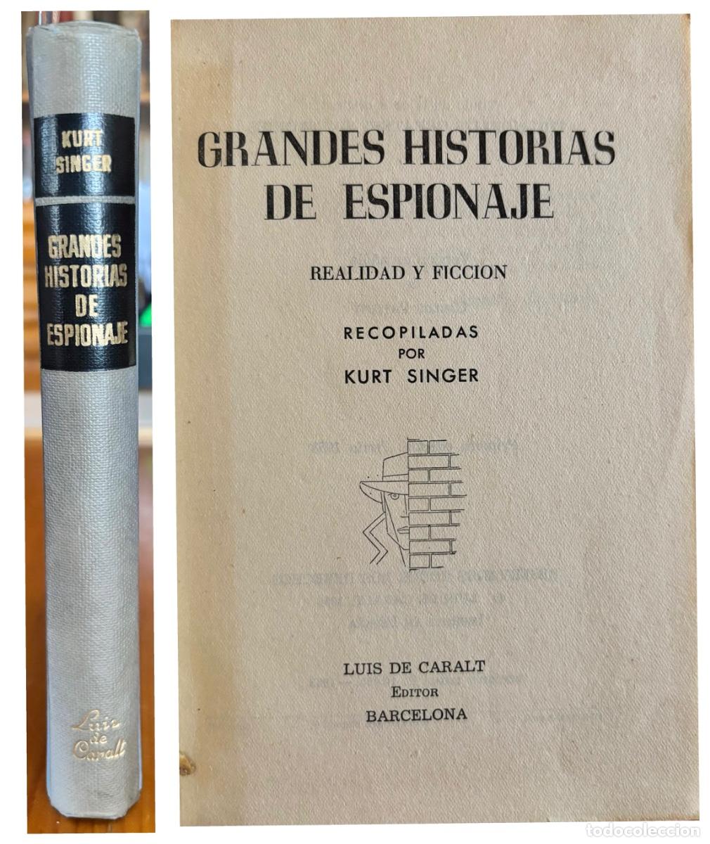 Libros de segunda mano: ESPIONAJE- GRANDES HISTORIAS- KURT SINGER- 1 EDICION- 1958