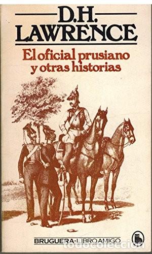 Libros de segunda mano: El oficial prusiano y otras historias - D. H. Lawrence - Bruguera - Libro Amigo, 715