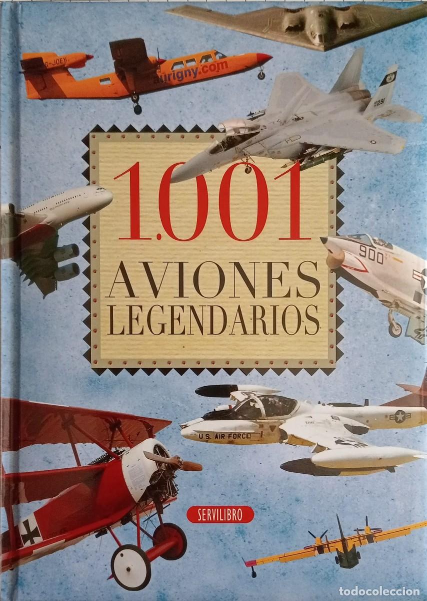 Libros de segunda mano: 1.001 AVIONES LEGENDARIOS - CARLOS VALLE - SERVILIBRO EDICIONES 2002
