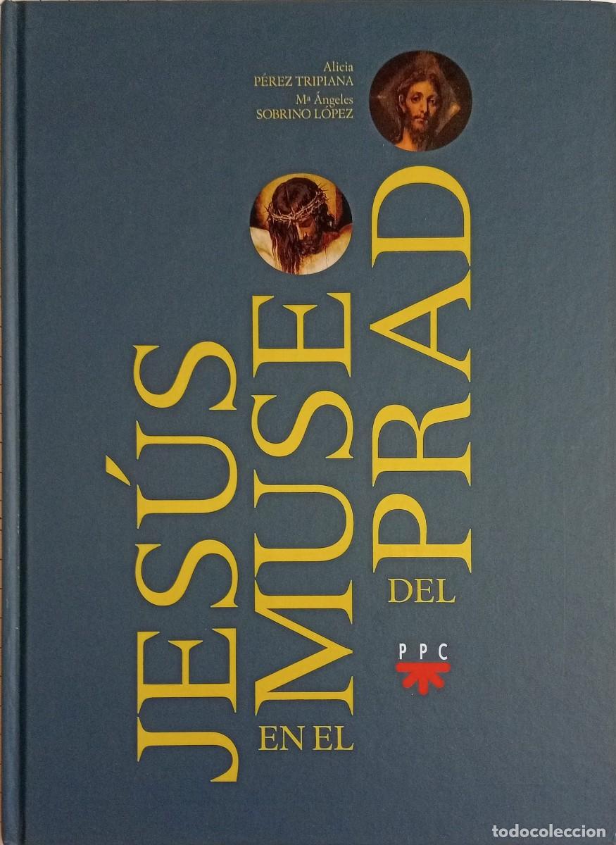 Libros de segunda mano: JES&Uacute;S EN EL MUSEO DEL PRADO - V.V.A.A. - PPC EDITORIAL 2009 / ILUSTRAD&Iacute;SIMO