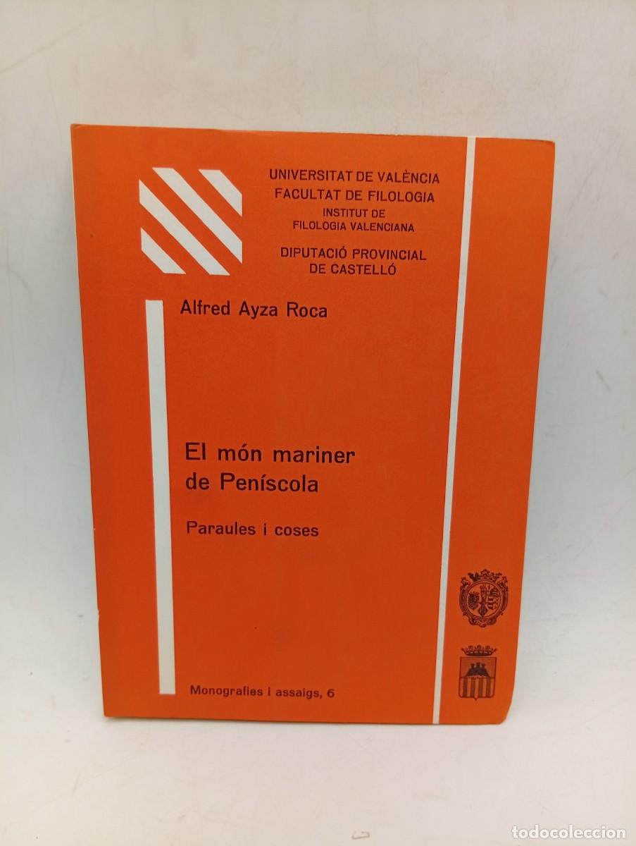 Livres d'occasion: EL MON MARINER DE PENISCOLA. ALFRED AYZA ROCA. VALENCIA, 1981. PAGS : 349.