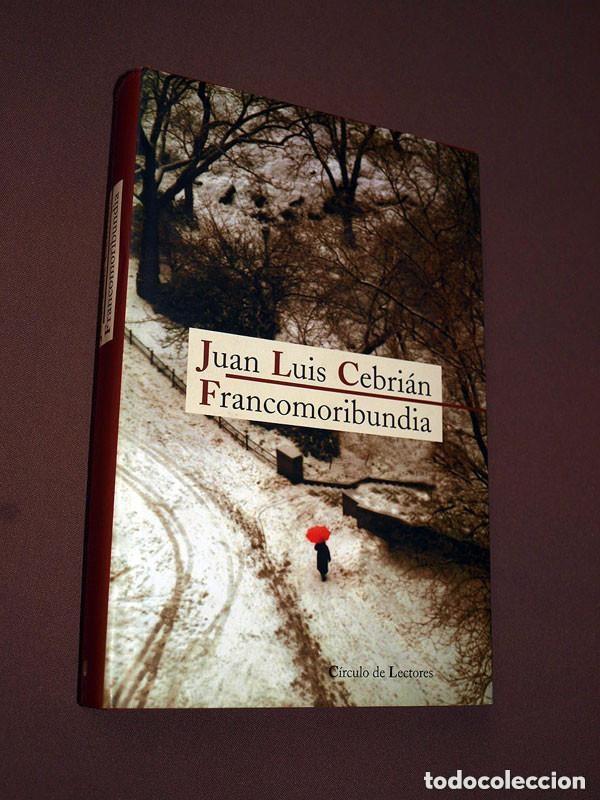 Libri di seconda mano: FRANCOMORIBUNDIA. Juan Luis CEBRI&Aacute;N. C&iacute;rculo de Lectores, 2004. HISTORIA TRANSICI&Oacute;N +++