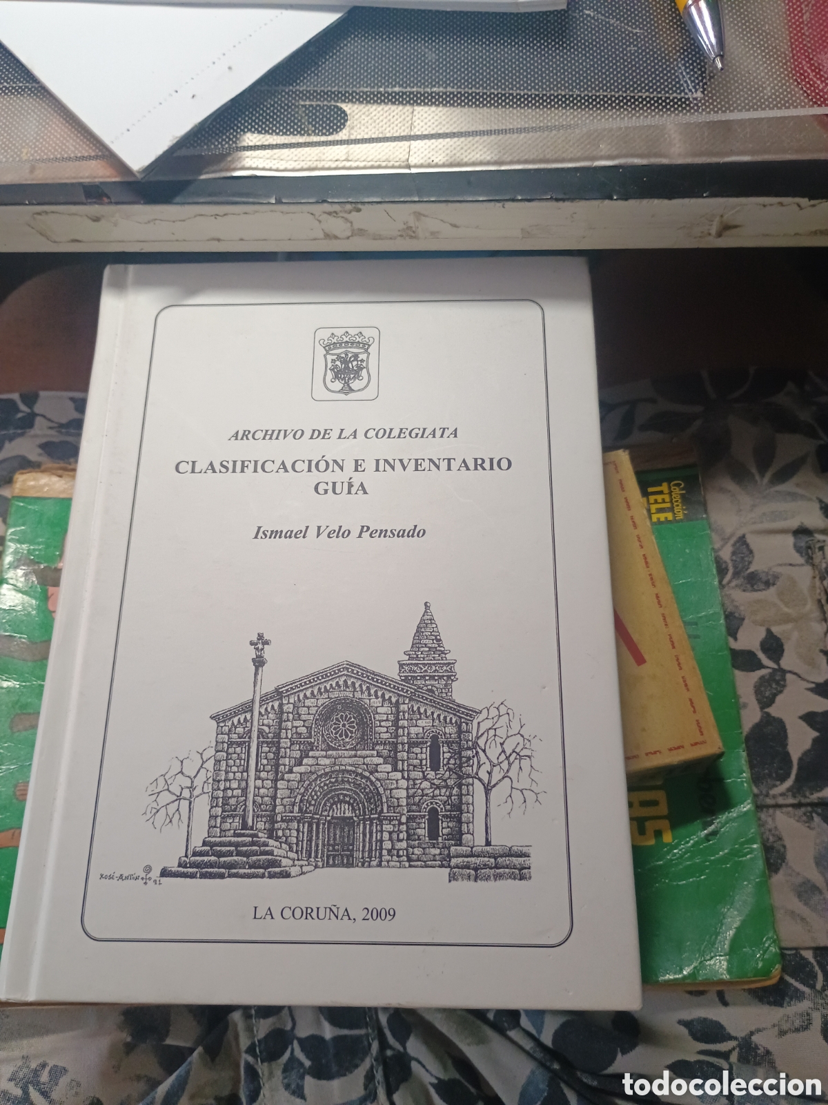 Gebrauchte B&uuml;cher: CLASIFICACI&Oacute;N E INVENTARIO GUIA DE LA COLEGIATA DE SANTA MARIA DE A CORU&Ntilde;A. ISMAEL VELO PENSADO.