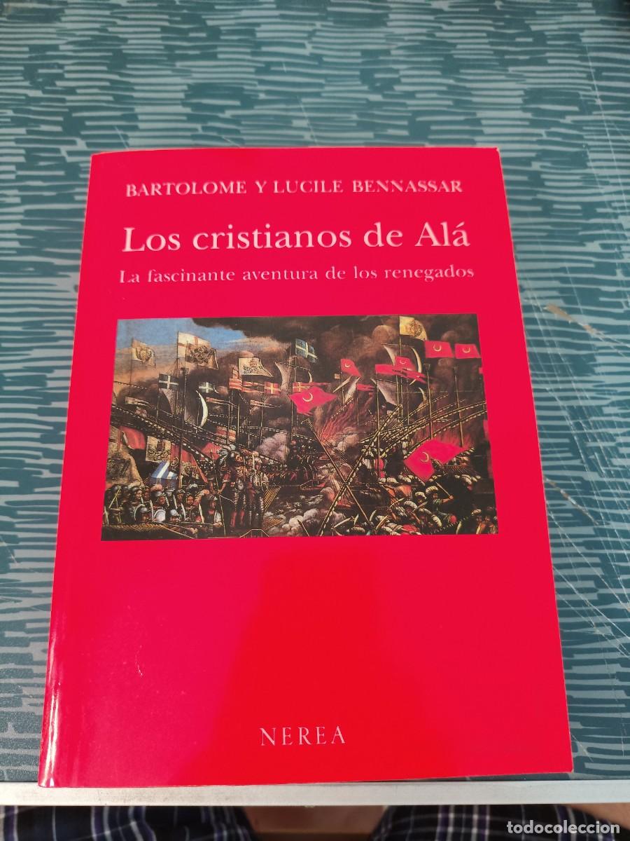 Libros de segunda mano: LOS CRISTIANOS DE ALA, BARTOLOM&Eacute; Y LUCILE BENNASSAR,NEREA EDITORIAL,1989,557 P&Aacute;GINAS.