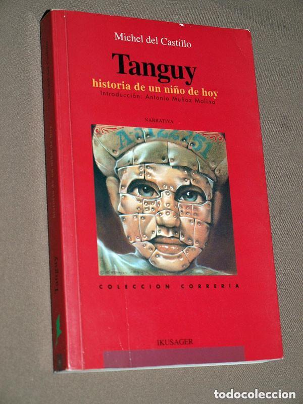 Libros de segunda mano: TANGUY. HISTORIA DE UN NI&Ntilde;O DE HOY. Michel DEL CASTILLO. MU&Ntilde;OZ MOLINA. EL TOMI. Ikusager, 1999. +++