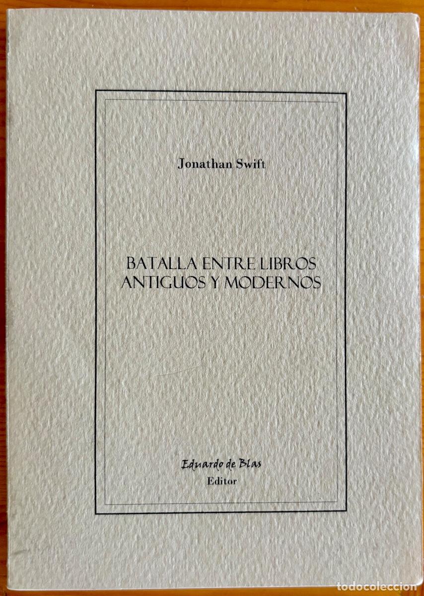 Libros de segunda mano: BATALLA ENTRE LIBROS ANTIGUOS Y MODERNOS- JONATHAN SWIFT- ALICANTE- 2005