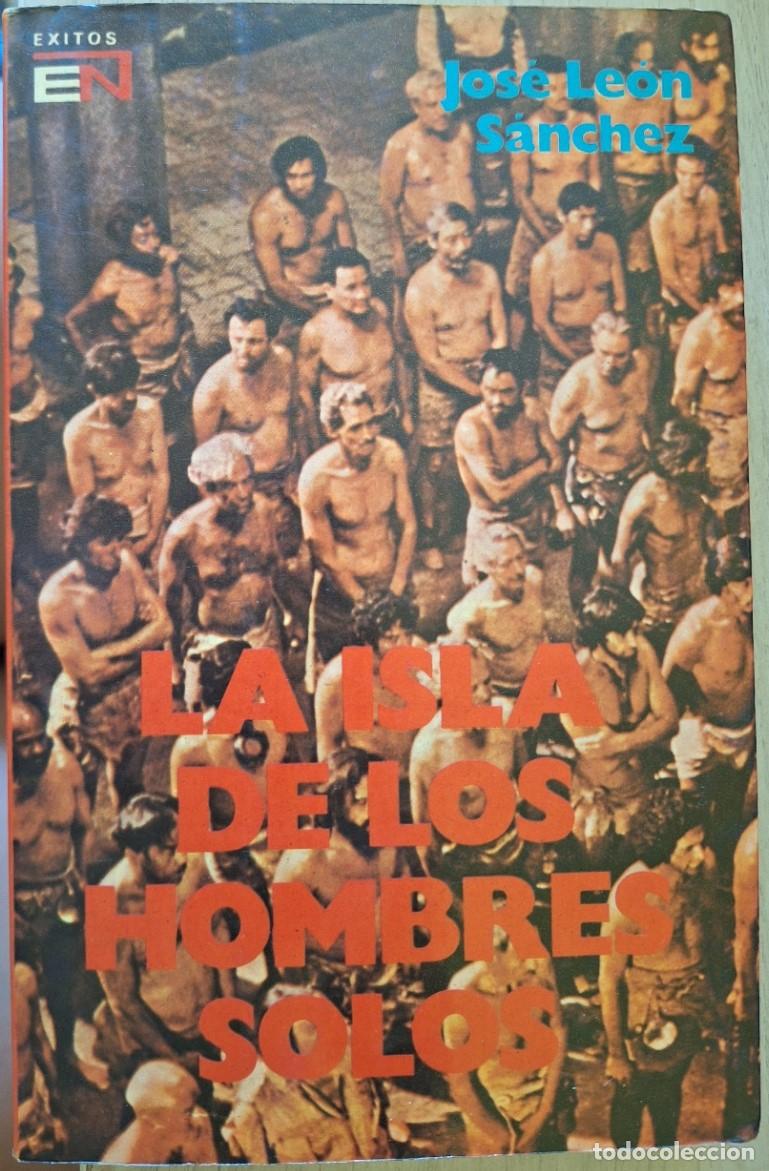 Libros de segunda mano: LA ISLA DE LOS HOMBRES SOLOS. - SANCHEZ, Jose Leon.