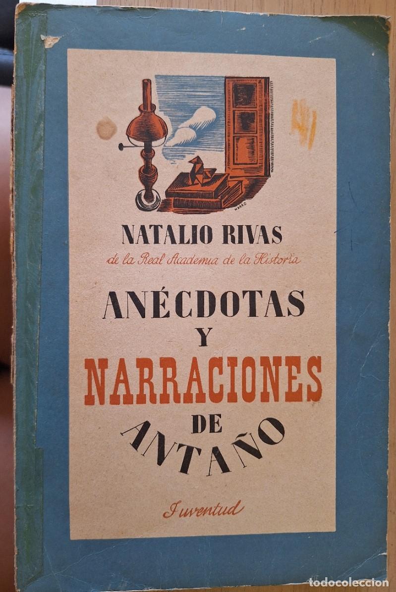 Libros de segunda mano: ANECDOTAS Y NARRACIONES DE ANTA&Ntilde;O. PRIMERA EDICION. - RIVAS, Natalio.