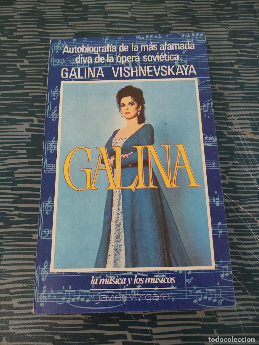 Libros de segunda mano: GALINA,GALINA VISHNEVSKAYA,JAVIER VERGARA EDITOR,1985,345 P&Aacute;GINAS.