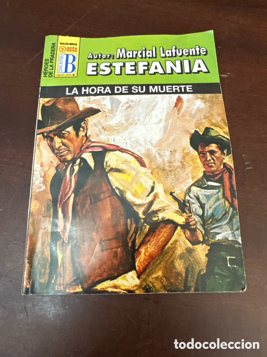 Libros de segunda mano: MARCIAL LAFUENTE ESTEFAN&Iacute;A. COLECCI&Oacute;N HEROES DE LA PRADERA N&deg; 1065 LA HORA DE SU MUERTE