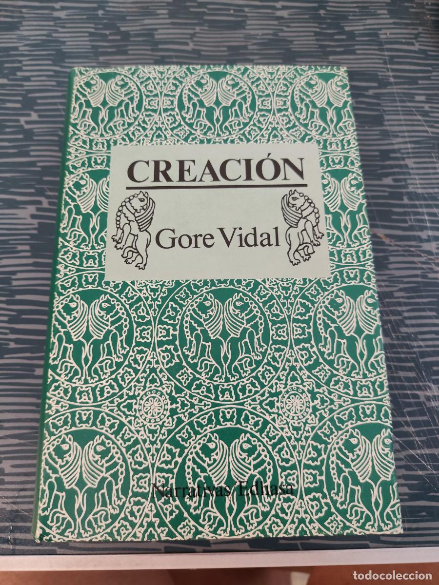 Gebrauchte B&uuml;cher: CREACION,GORE VIDAL,EDHASA,1986,619 P&Aacute;GINAS,VER SUMARIO.