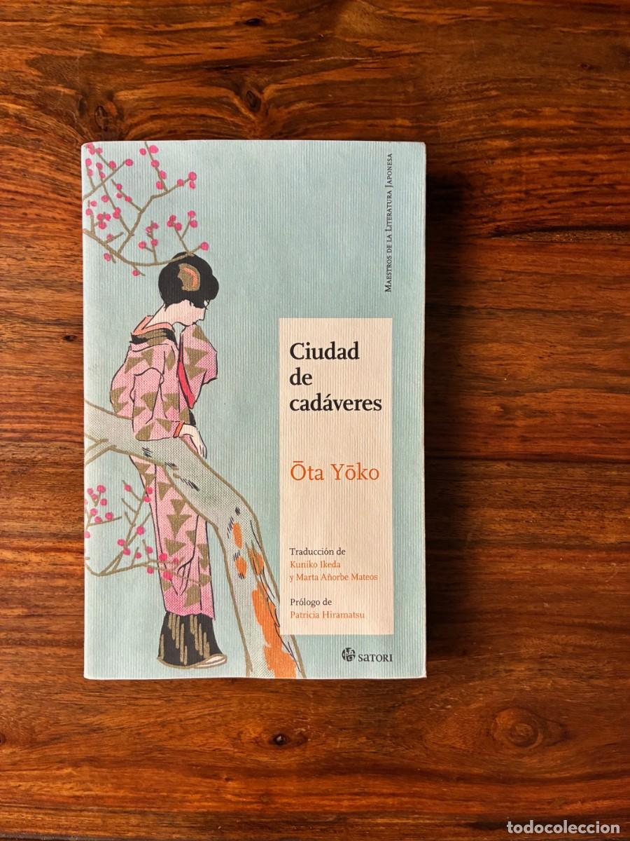 Libros de segunda mano: Ciudad de cad&aacute;veres. Ota Yoko. Satori. Literatura japonesa contempor&aacute;nea.