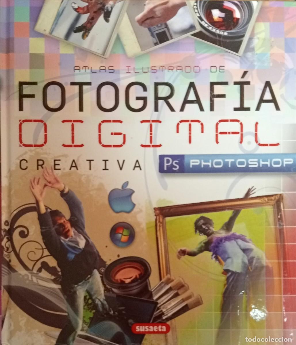 Libros de segunda mano: ATLAS ILUSTRADO DE FOTOGRAF&Iacute;A DIGITAL - CREATIVA, PS, PHOTOSHOP - SUSAETA EDITORIAL 2007