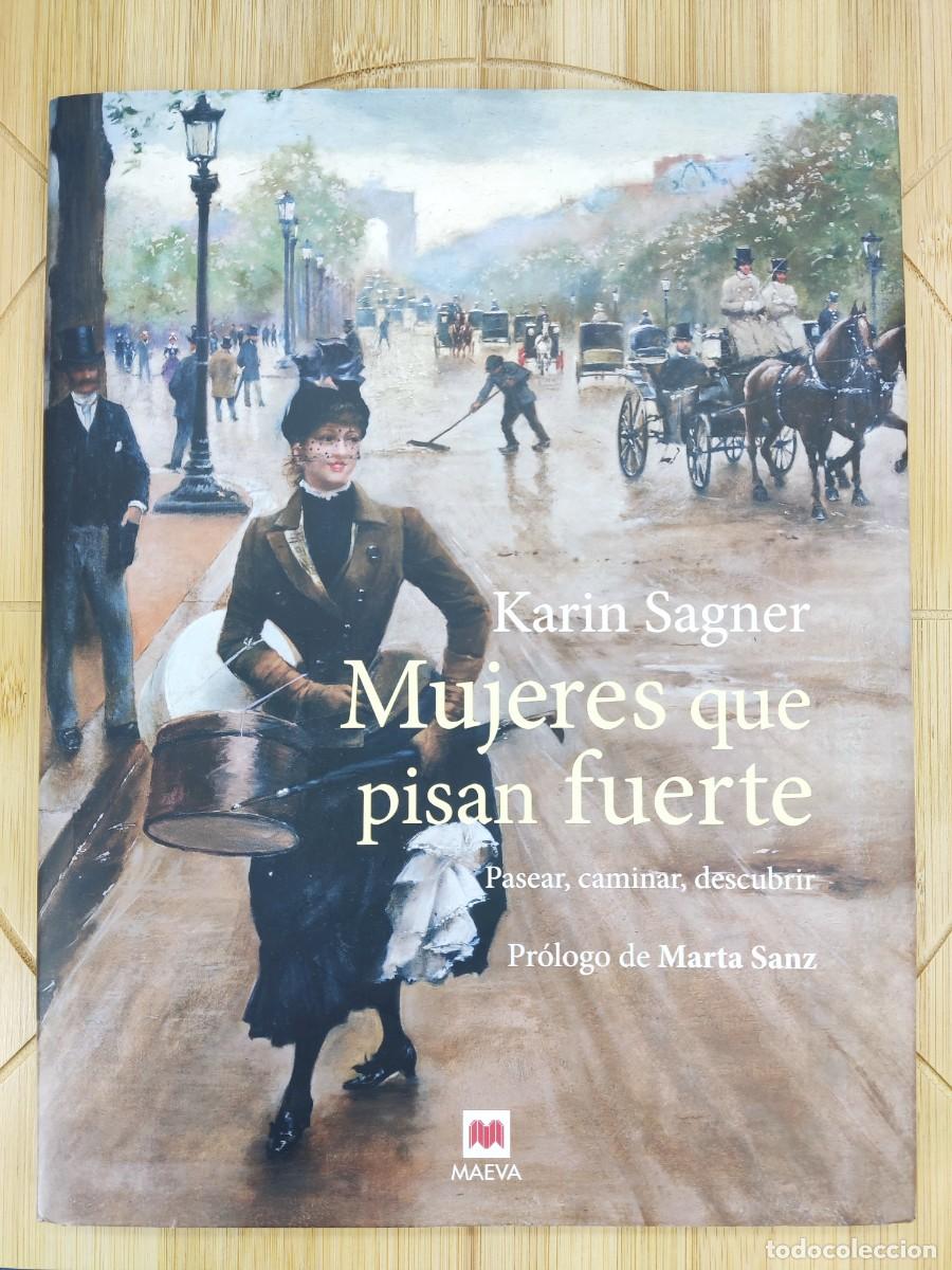 Libros de segunda mano: MUJERES QUE PISAN FUERTE / KARIN SAGNER / 2019. MAEVA