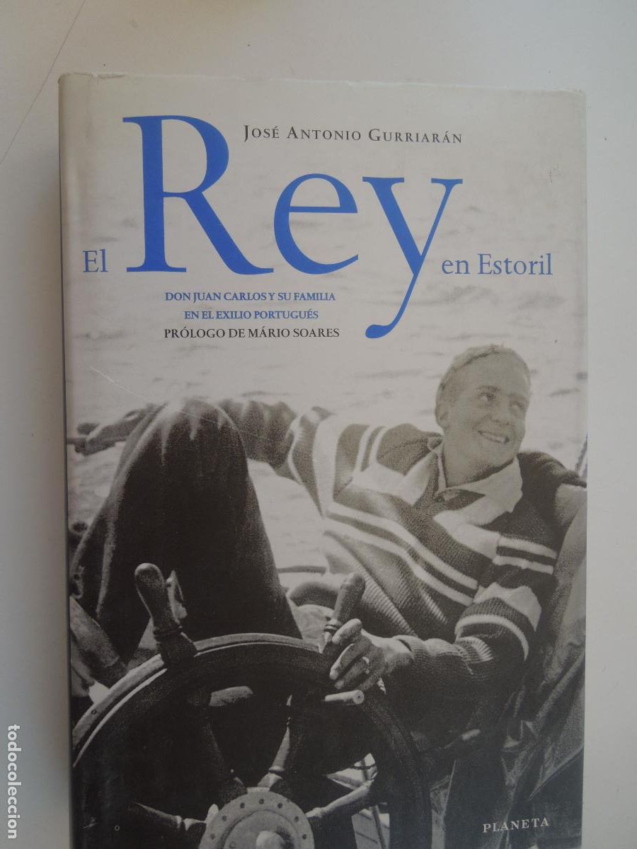 Livres d'occasion: EL REY EN ESTORIL - JOS&Eacute; ANTONIO GURRIAR&Aacute;N - EDITORIAL PLANETA 2000.