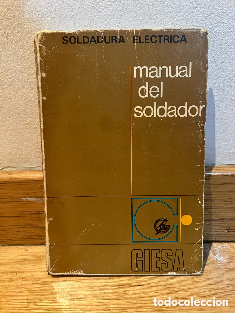 Libros de segunda mano: SOLDADURA ELECTRICA manual del soldador