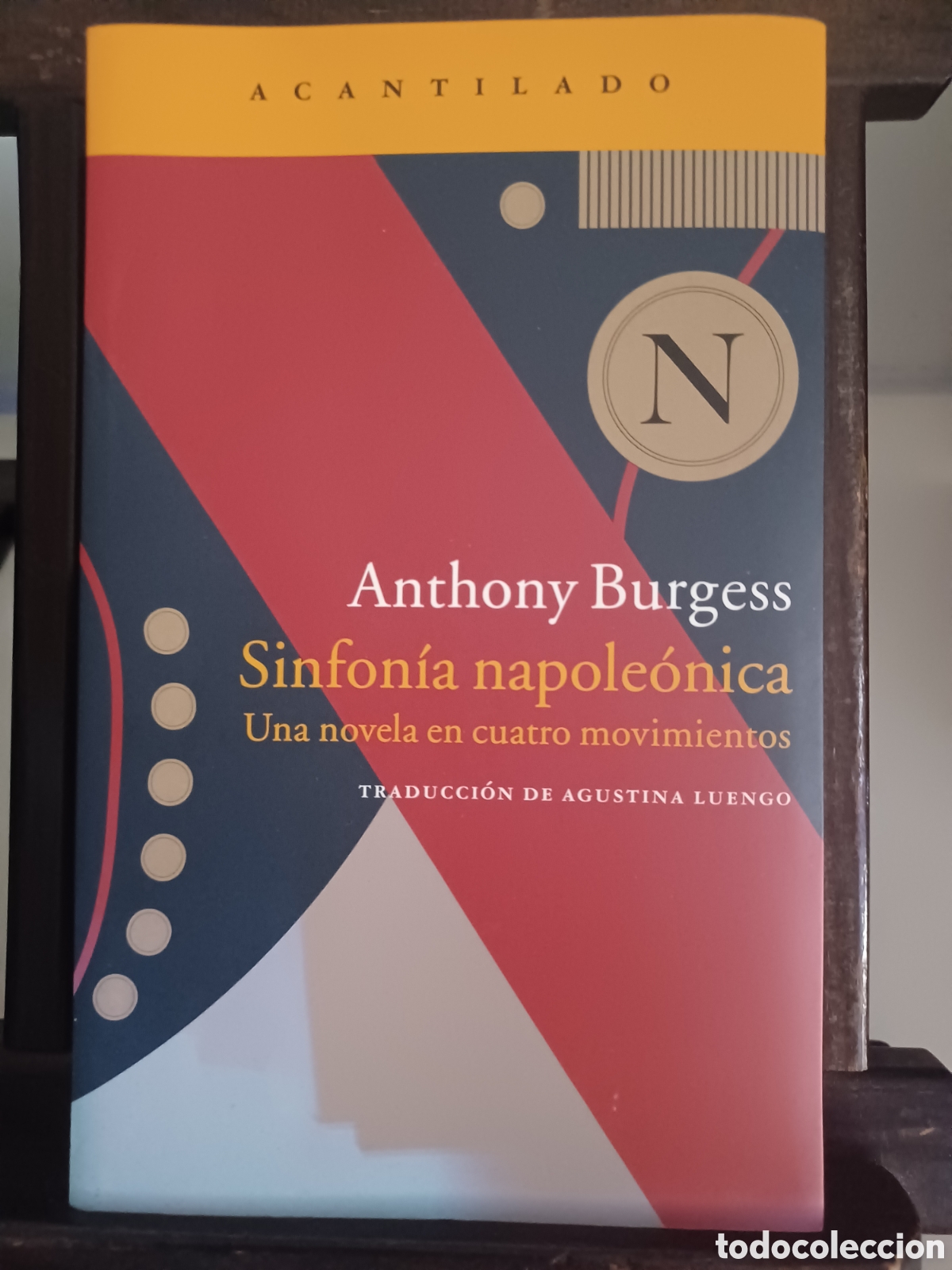 Libros de segunda mano: Sinfon&iacute;a napole&oacute;nica. Una novela en cuatro movimientos/ Anthony Burgess/ Acantilado, 1&ordf; edici&oacute;n 2014